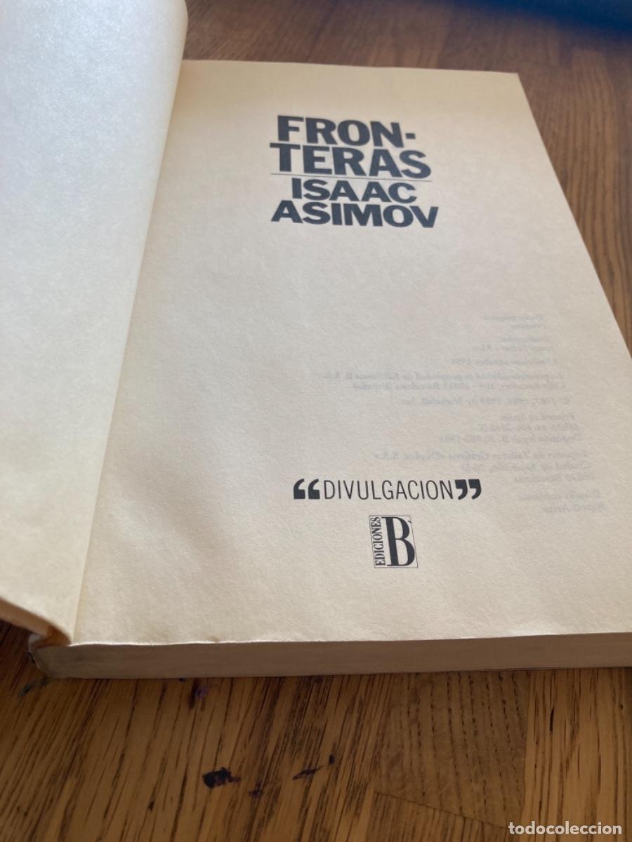 Libros de segunda mano: FRONTERAS - ISAAC ASIMOV - EDICIONES B - FORMATO GRANDE - Foto 3