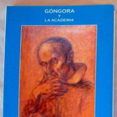 Libros de segunda mano: GONGORA Y LA ACADEMA - JOSÉ COSANO MOYANO - REAL ACADEMIA DE CÓRDOBA 2016 - VER INDICE. Lote 387060179