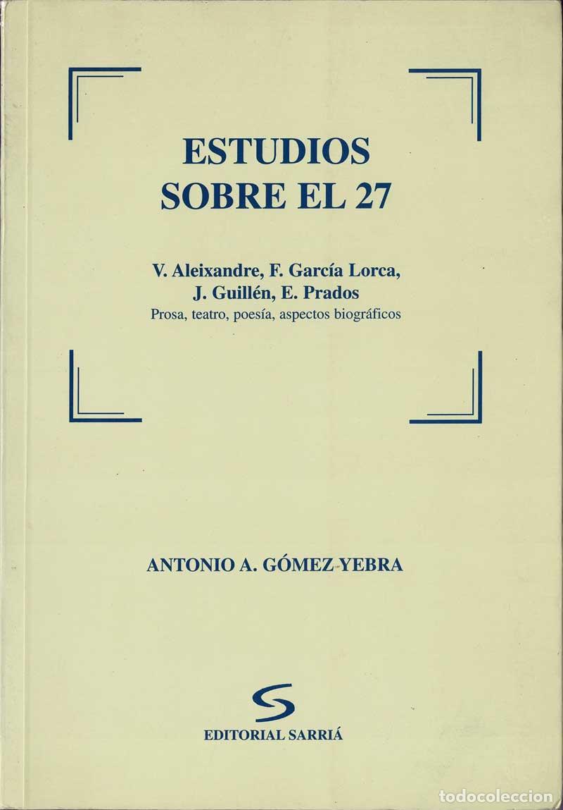Libros de segunda mano: Estudios sobre el 27. Aleixandre, Lorca, Guill&eacute;n, Prados - Foto 1