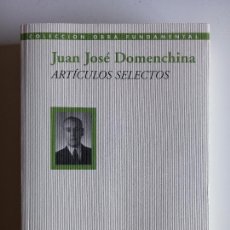 Libros de segunda mano: ARTÍCULOS SELECTOS. DOMENCHINA, JUAN JOSÉ. Lote 388654239