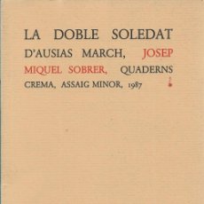 Libros de segunda mano: LA DOBLE SOLEDAT D'AUSIAS MARCH, JOSEP MIQUEL SOBRER