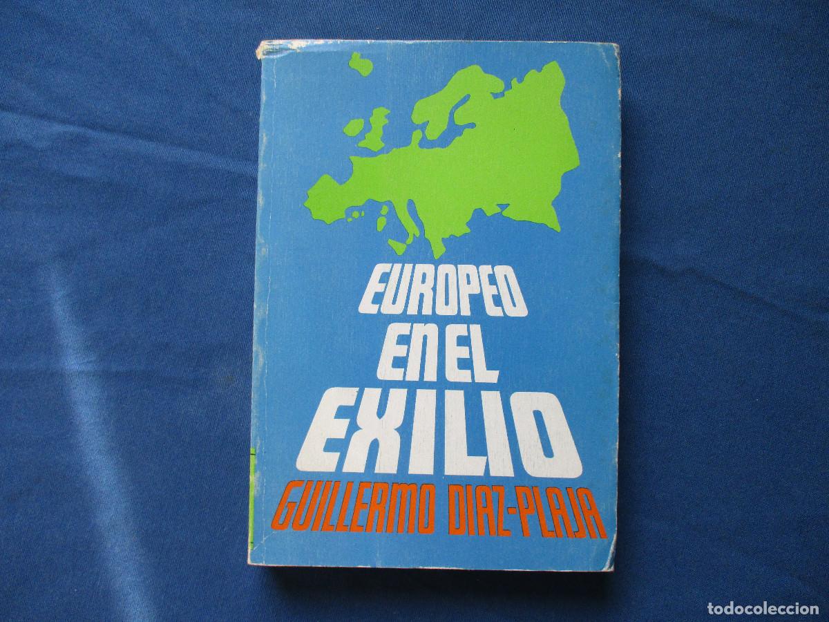 Libros de segunda mano: EUROPEO EN EL EXILIO / GUILLERMO D&Iacute;AZ-PLAJA 1973 - Foto 1