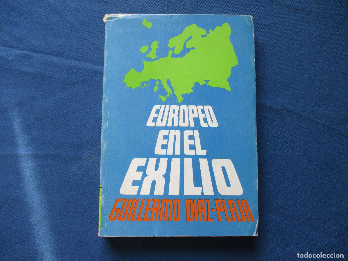 Libros de segunda mano: EUROPEO EN EL EXILIO / GUILLERMO D&Iacute;AZ-PLAJA 1973 - Foto 2
