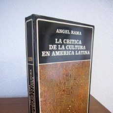 Libros de segunda mano: ÁNGEL RAMA: LA CRÍTICA DE LA CULTURA EN AMÉRICA LATINA (BIBLIOTECA AYACUCHO, 1985) RARO. Lote 389392359
