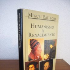 Libros de segunda mano: MIQUEL BATLLORI: HUMANISMO Y RENACIMIENTO (CÍRCULO DE LECTORES/ ARIEL, 1995). Lote 389393284