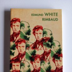 Libros de segunda mano: RIMBAUD. WHITE, EDMUND (LUMEN, 2010). Lote 389466324