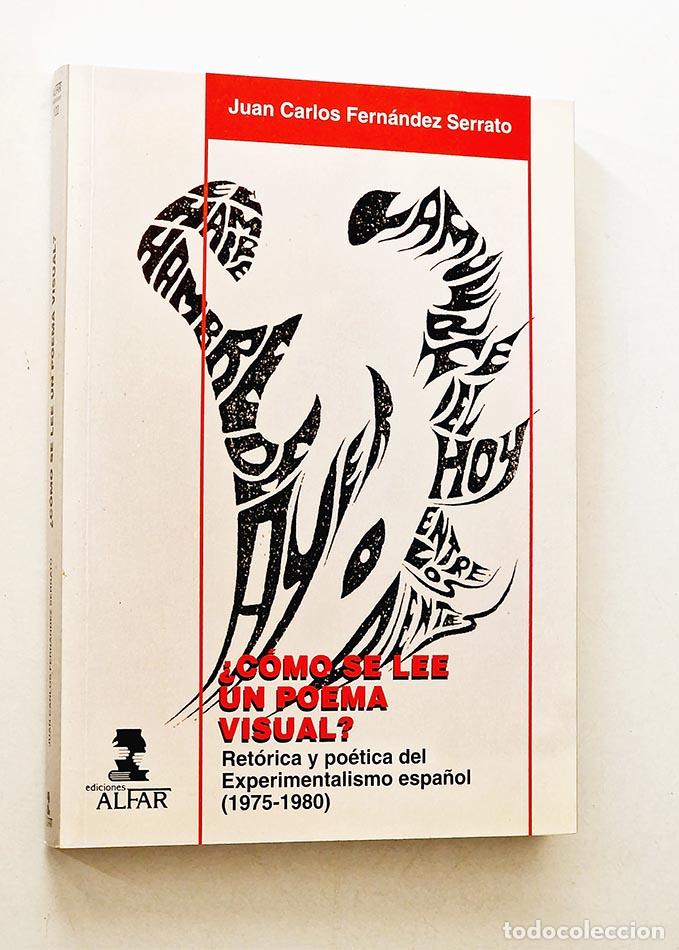 Livres d'occasion: &iquest; C&Oacute;MO SE LEE UN POEMA VISUAL ? Ret&oacute;rica y Po&eacute;tica del Experimentalismo espa&ntilde;ol ( 1975 - 1980 ) - F