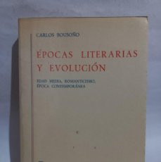 Libros de segunda mano: CARLOS BOUSOÑO - ÉPOCAS LITERARIAS Y EVOLUCIÓN TOMO II - PRIMERA EDICIÓN - 1981. Lote 390203429