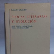 Libros de segunda mano: CARLOS BOUSOÑO - ÉPOCAS LITERARIAS Y EVOLUCIÓN TOMO I - PRIMERA EDICIÓN - 1981. Lote 390204354