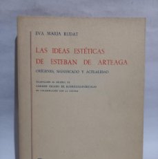 Libros de segunda mano: EVA MARJA RUDAT - LAS IDEAS ESTÉTICAS DE ESTEBAN DE ARTEAGA - 1971. Lote 390204749