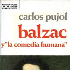 Libros de segunda mano: BALZAC Y LA COMEDIA HUMANA, CARLOS PUJOL. Lote 390446319