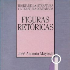 Libros de segunda mano: FIGURAS RETÓRICAS, JOSÉ ANTONIO MAYORAL. Lote 390446874
