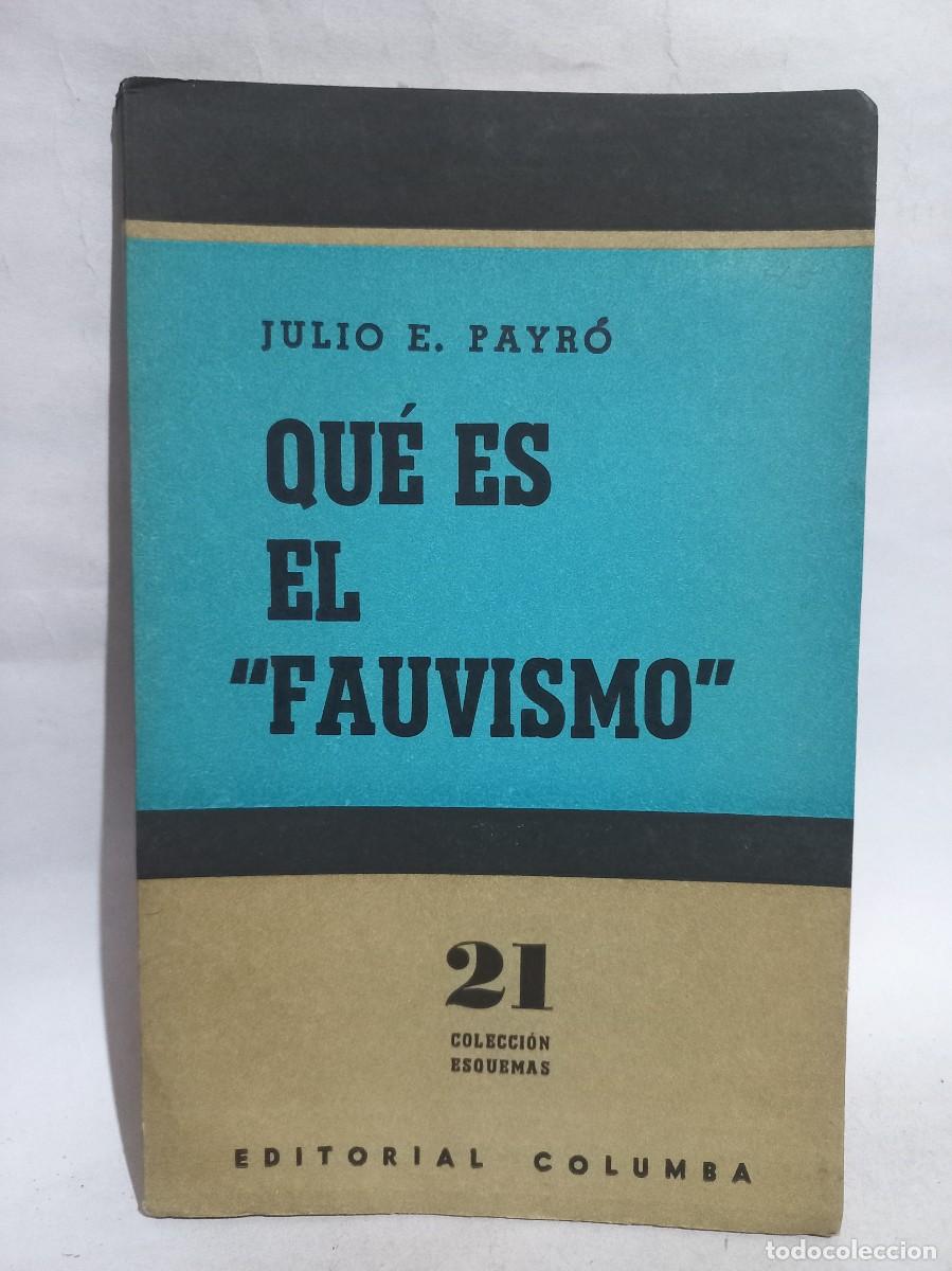 Libros de segunda mano: Julio E. Payr&oacute; - Qu&eacute; es el &rdquo;Fauvismo&rdquo; - 1960 - Foto 1
