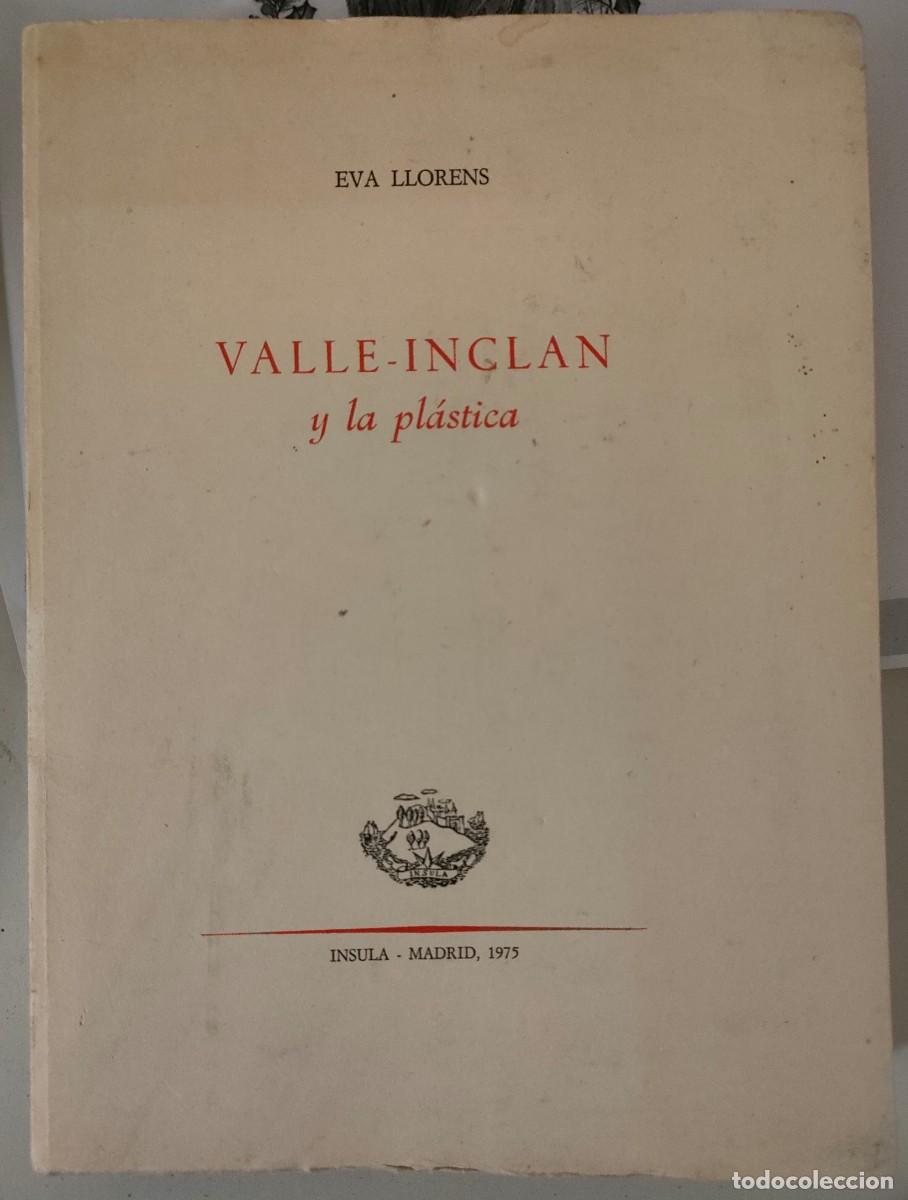Libros de segunda mano: Eva Llor&eacute;ns. Valle Incl&aacute;n y la pl&aacute;stica. 1975 - Foto 1