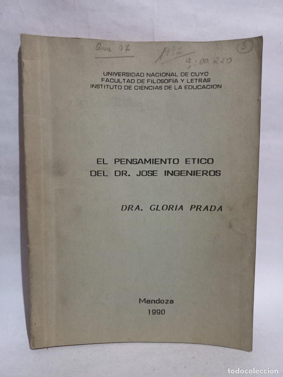 Livres d'occasion: Dra. Gloria Prada - El Pensamiento &Eacute;tico del Dr. Jos&eacute; Ingenieros - Primera y &uacute;nica edici&oacute;n - 1991