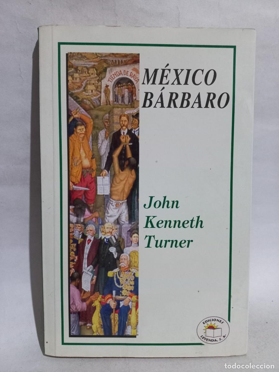 Libros de segunda mano: John Kenneth Turner - M&eacute;xico B&aacute;rbaro - 2009 - Foto 1