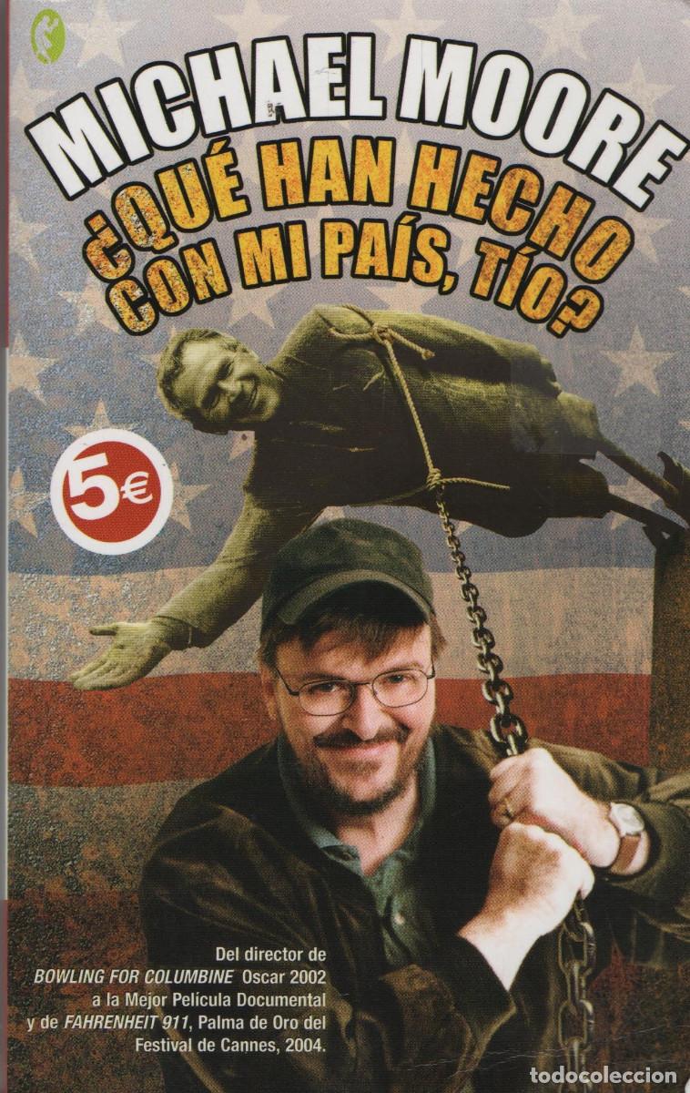 Libros de segunda mano: &iquest;Qu&eacute; han hecho con mi pa&iacute;s, t&iacute;o? Michael Moore. Byblos. 2005. - Foto 1