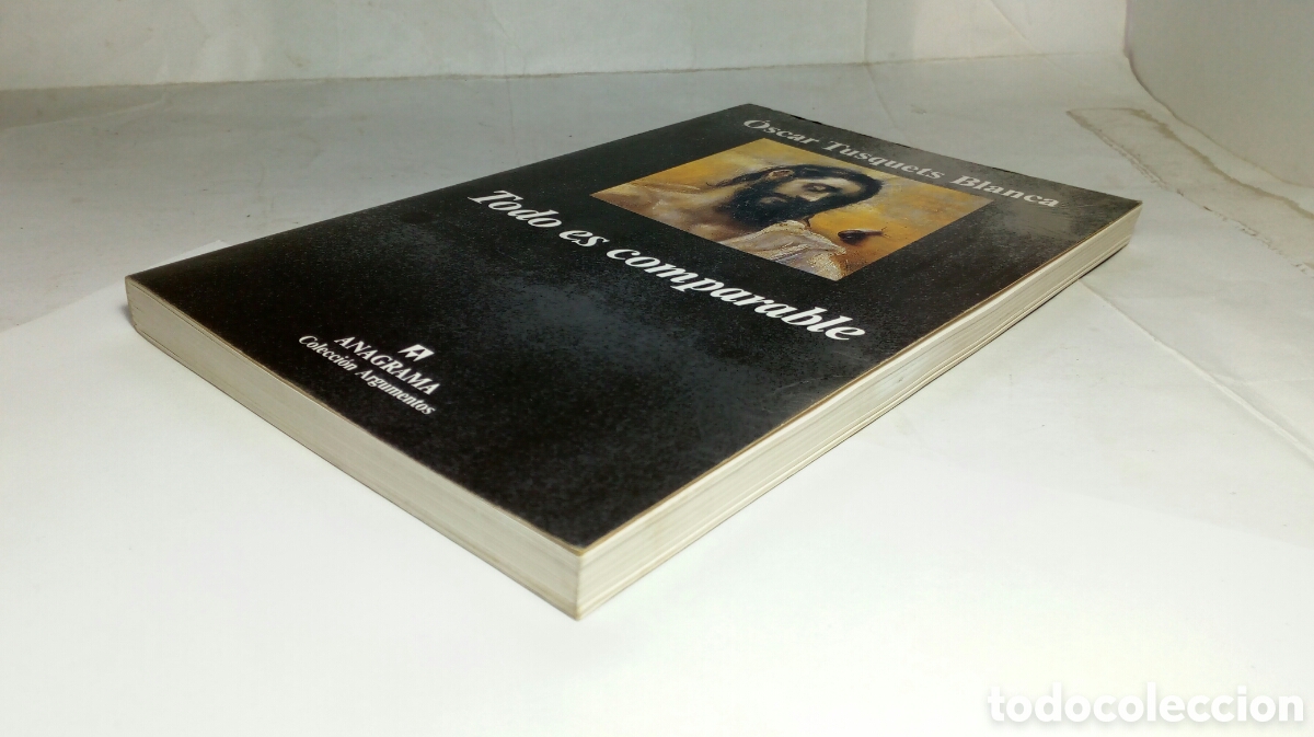 Libros de segunda mano: Todo es comparable. Oscar Tusquets Blanca. - Foto 4
