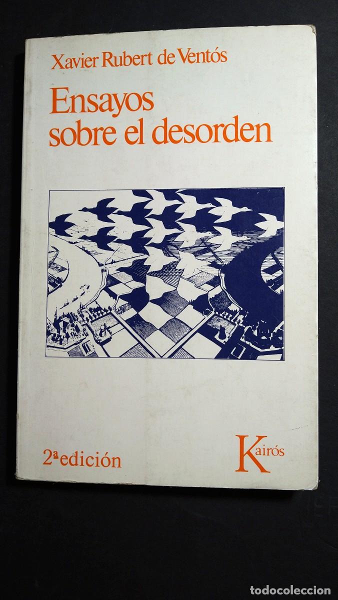 Libros de segunda mano: ENSAYOS SOBRE EL DESORDEN - XAVIER RUBERT DE VENT&Oacute;S - Foto 1