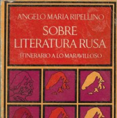 Libros de segunda mano: SOBRE LITERATURA RUSA. ITINERARIO A LO MARAVILLOSO, ANGELO MARIA RIPELLINO. Lote 393537354