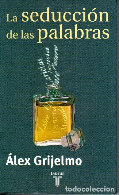 Libros de segunda mano: LA SEDUCCI&Oacute;N DE LAS PALABRAS. - &Aacute;LEX GRIJELMO - Foto 1