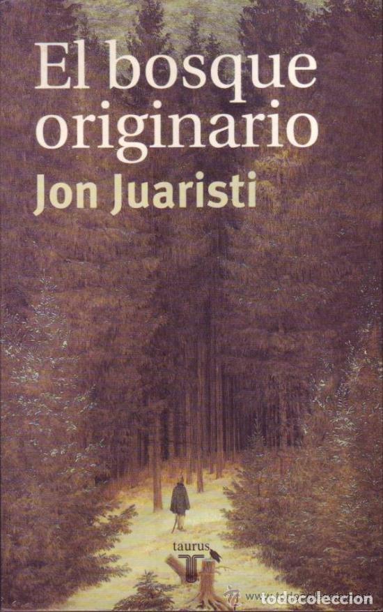Libros de segunda mano: EL BOSQUE ORIGINARIO - JON JUARISTI - Foto 1