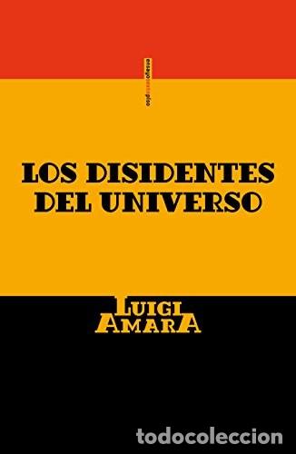 Libros de segunda mano: LOS DISIDENTES DEL UNIVERSO - LUIGI AMARA - Foto 1