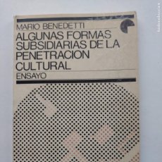 Libros de segunda mano: MARIO BENEDETTI: ALGUNAS FORMAS SUBSIDIARIAS DE LA PENETRACIÓN CULTURAL, 1ª ED.. Lote 394299864