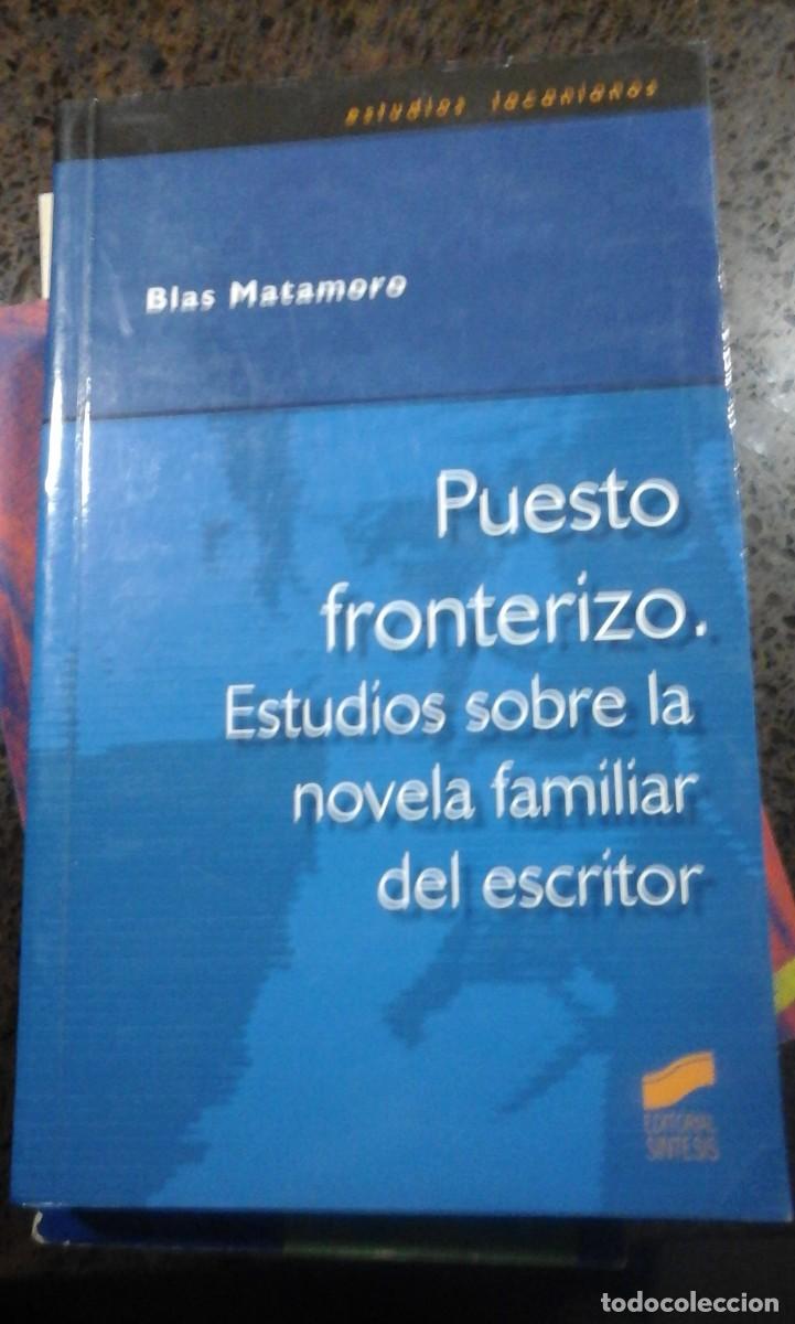 Libros de segunda mano: PUESTO FRONTERIZO. Estudio sobre la novela familiar del escritor (Madrid, 2003)