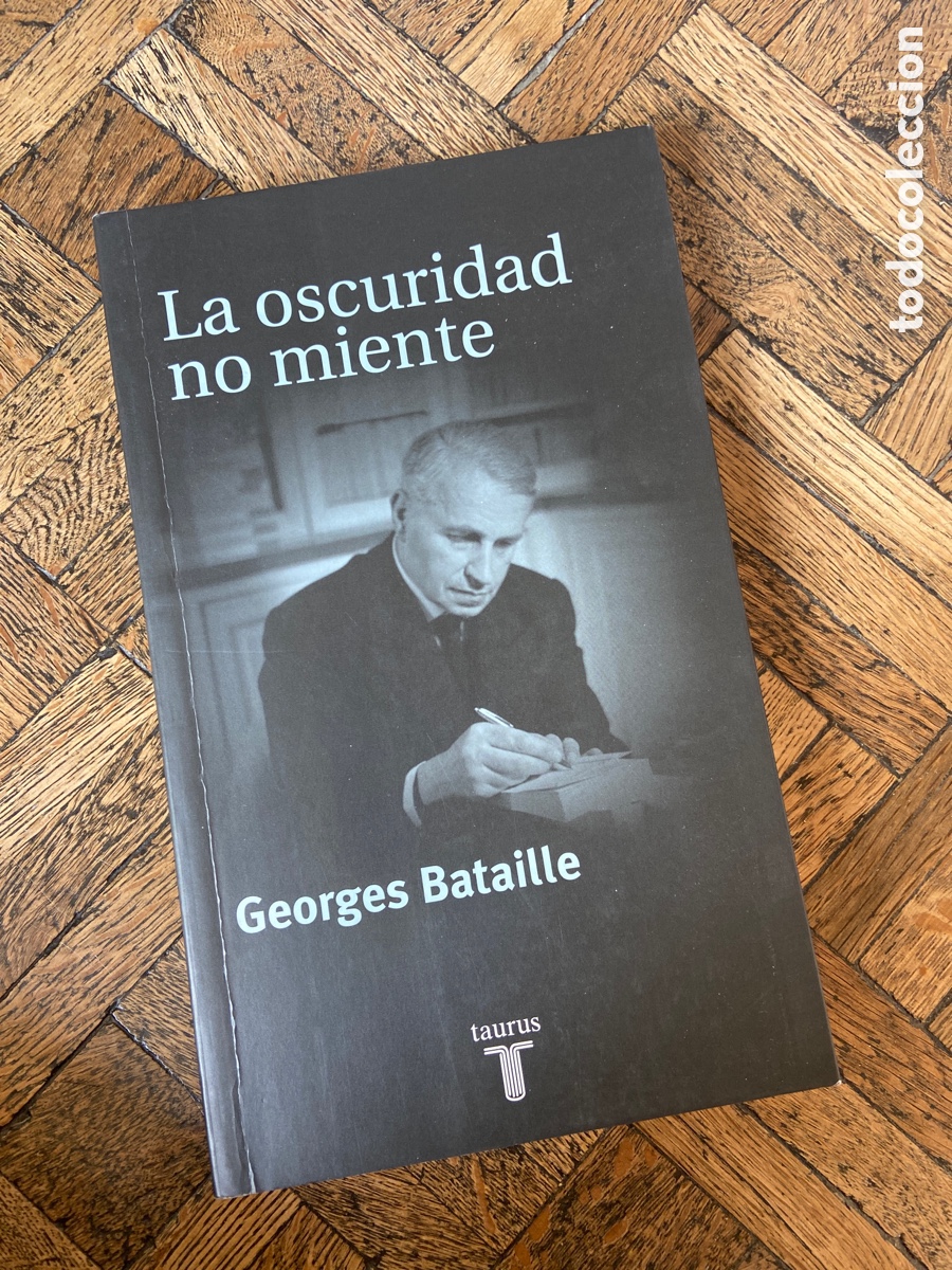 Libros de segunda mano: La oscuridad no miente - Georges Bataille - Taurus (2001) - Foto 1