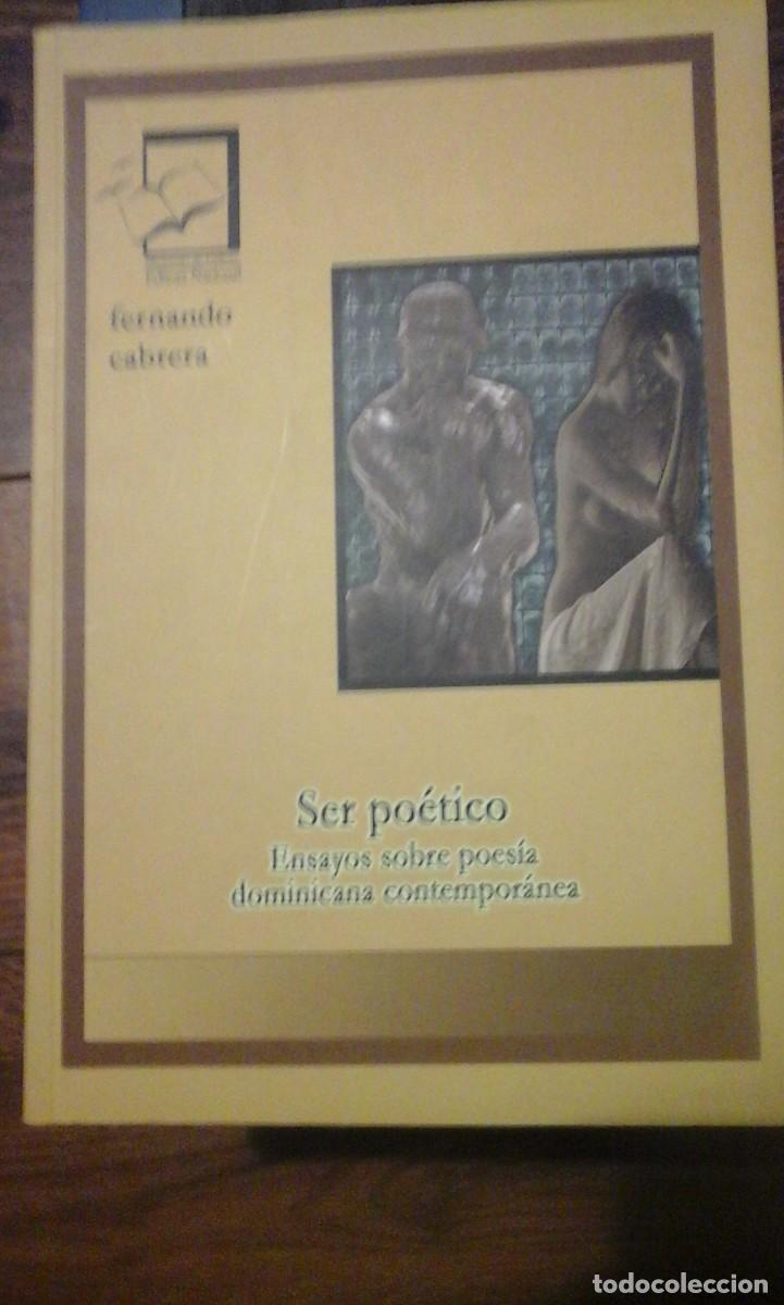 Libros de segunda mano: SER PO&Eacute;TICO. Ensayos sobre poes&iacute;a dominicana contempor&aacute;nea (Santo Domingo, 2012)