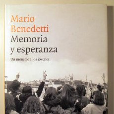 Libros de segunda mano: BENEDETTI, MARIO - MEMORIA Y ESPERANZA. UN MENSAJE A LOS JÓVENES - BARCELONA 2004 - MUY ILUSTRADO -
