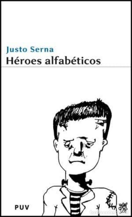 Libros de segunda mano: H&eacute;roes alfab&eacute;ticos. Justo Serna .- NUEVO - Foto 1