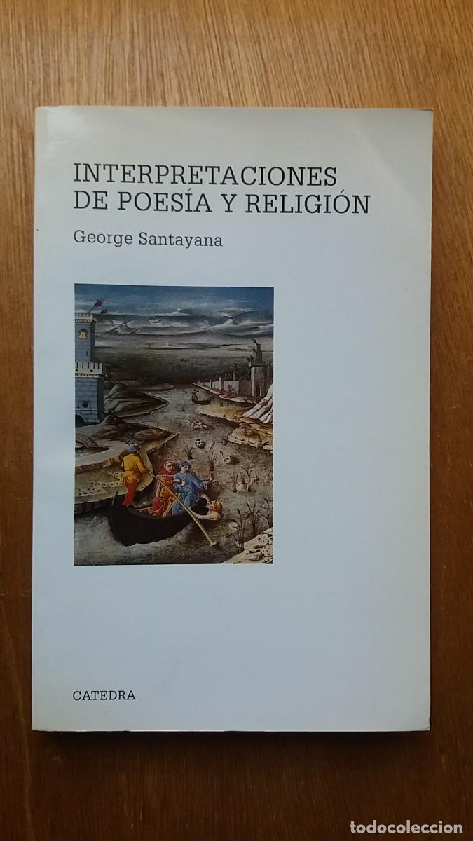 Libros de segunda mano: INTERPRETACIONES DE POESIA Y RELIGION, GEORGE SANTAYANA, CATEDRA