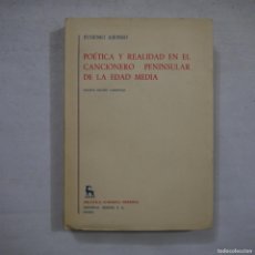 Libros de segunda mano: POÉTICA Y REALIDAD EN EL CANCIONERO PENINSULAR DE LA EDAD MEDIA - EUGENIO ASENSIO - GREDOS - 1970. Lote 396629959