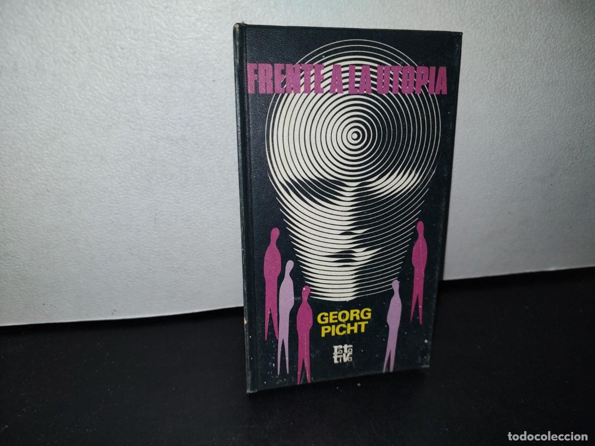 Libros de segunda mano: 68- FRENTE A LA UTOP&Iacute;A - GEORG PICHT - 1972 - Foto 1