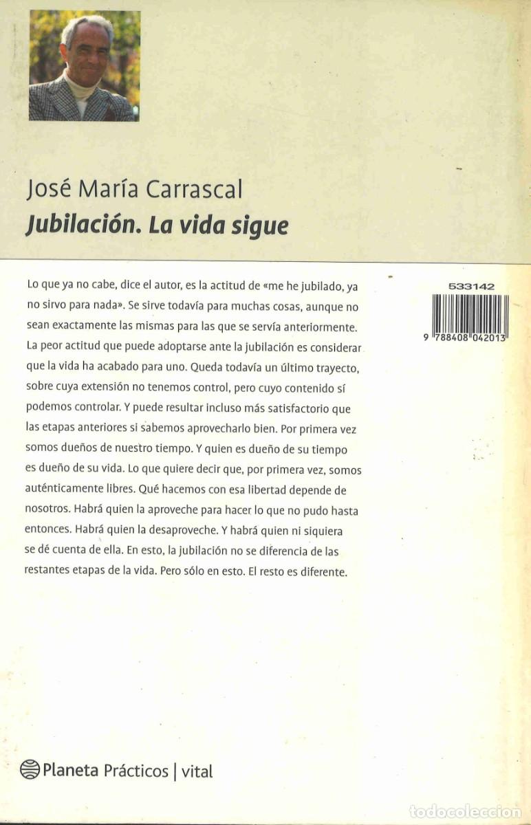 Libros de segunda mano: Jos&eacute; Mar&iacute;a Carrascal. Jubilaci&oacute;n. La vida sigue. 2002 - Foto 2