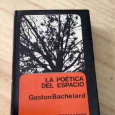 Libros de segunda mano: LA POÉTICA DEL ESPACIO - GASTON BACHELARD - FONDO DE CULTURA ECONÓMICA 1965. Lote 397313789