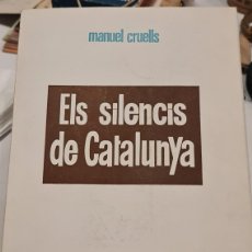 Libros de segunda mano: LLIBRE ELS SILENCIS DE CATALUNYA, DE MANUEL CRUELLS ED, APORTACIÓ CATALANA, BARCELONA, 1966. Lote 397539109