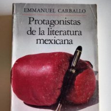 Libros de segunda mano: PROTAGONISTAS DE LA LITERATURA MEXICANA. CARBALLO, EMMANUEL (FIRMADO). Lote 397942809