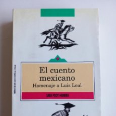Libros de segunda mano: EL CUENTO MEXICANO : HOMENAJE A LUIS LEAL. SARA POOT HERRERA (EDICIÓN). Lote 397944819
