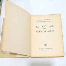 Libros de segunda mano: EL LENGUAJE DE BUENOS AIRES JORGE LUIS BORGES JOSÉ E. CLEMENTE 2A. EDICION