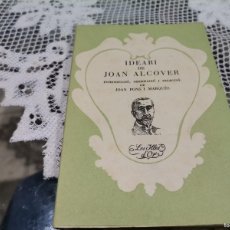 Libros de segunda mano: IDEARI DE JOAN ALCOVER INTRODUCCIÓ ORDENACIO I SELECCIÓ DE JOAN PONS I MÁRQUES 1954. Lote 400366154