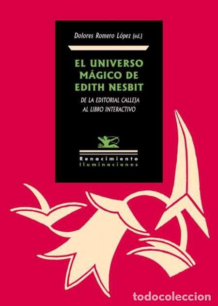 Libros de segunda mano: EL UNIVERSO M&Aacute;GICO DE EDITH NESBIT.Ed. Renacimiento -NUEVO - Foto 1