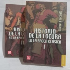 Libros de segunda mano: MICHEL FOUCAULT - HISTORIA DE LA LOCURA EN LA ÉPOCA CLÁSICA TOMO I Y II - 2015. Lote 400592704