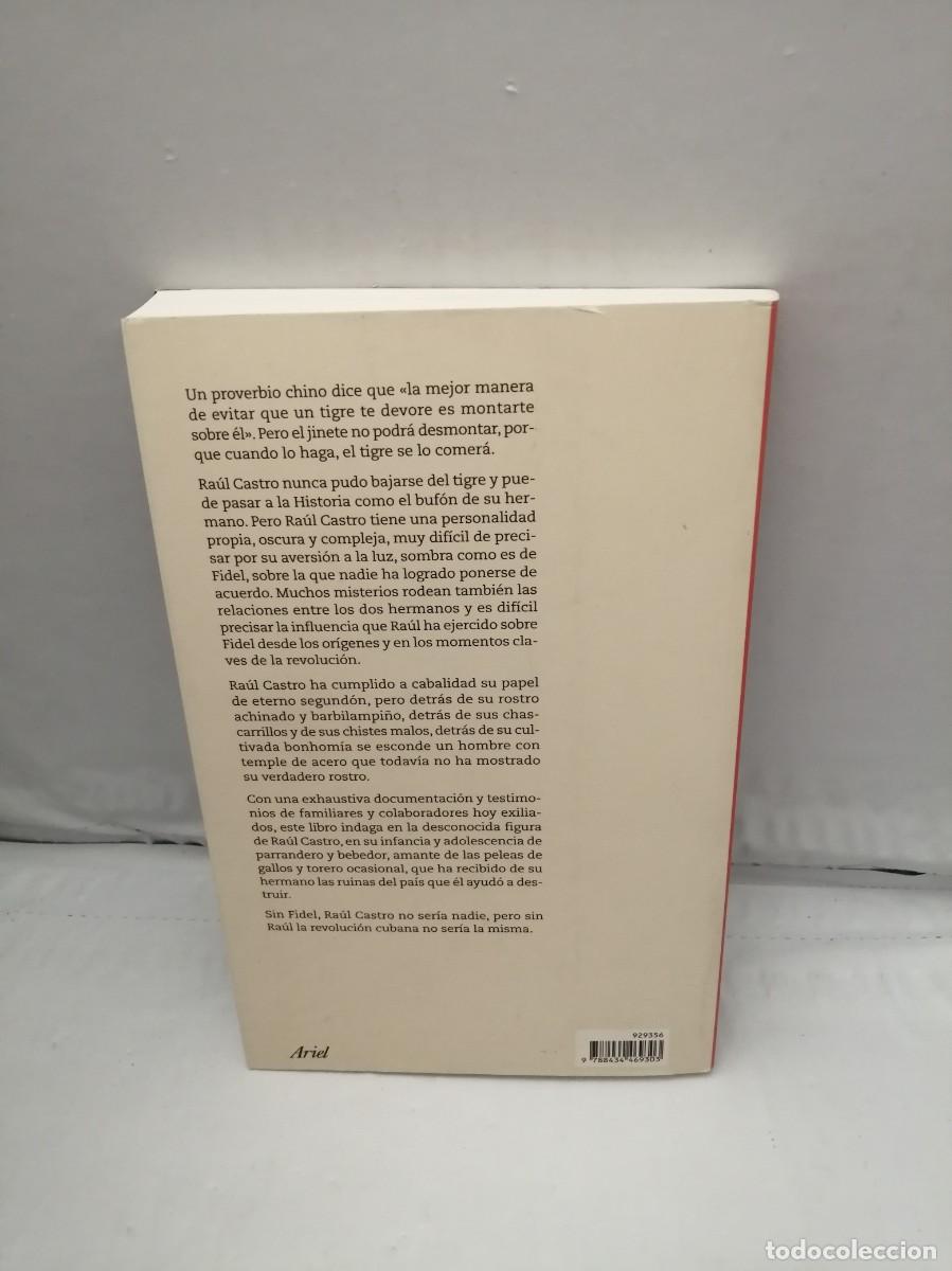 Libros de segunda mano: Ra&uacute;l Castro: la pulga que cabalg&oacute; al tigre (Primera edici&oacute;n) - Foto 2