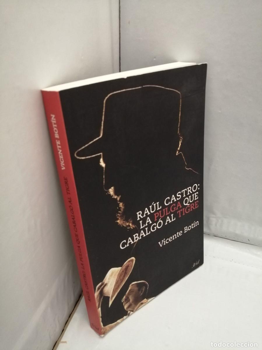 Libros de segunda mano: Ra&uacute;l Castro: la pulga que cabalg&oacute; al tigre (Primera edici&oacute;n) - Foto 3
