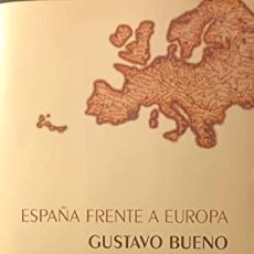 Libros de segunda mano: ESPAÑA FRENTE A EUROPA – GUSTAVO BUENO. Lote 400702799