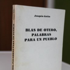 Libros de segunda mano: JOAQUÍN GALÁN - BLAS DE OTERO, PALABRAS PARA UN PUEBLO - VÍCTOR POZANCO. Lote 400778734