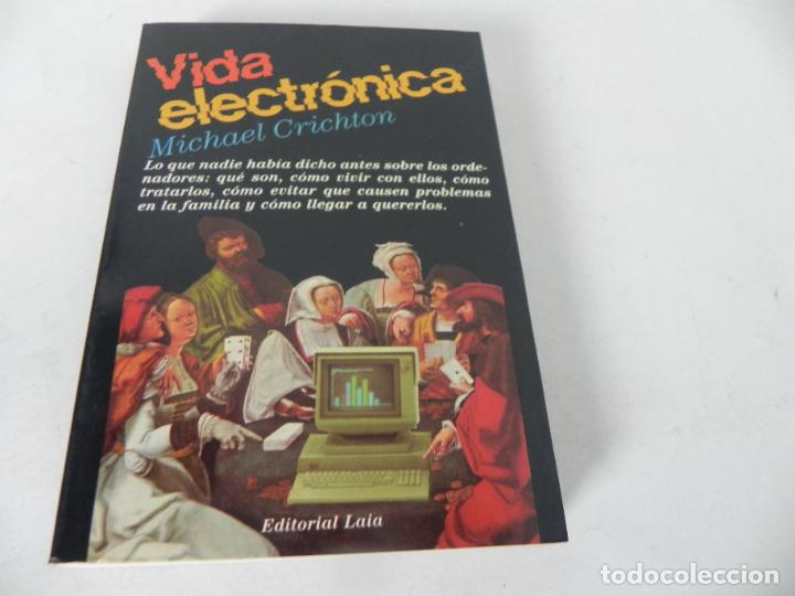 Libros de segunda mano: ViDA ELECTR&Oacute;NICA (MICHAEL CRICHTON) EDIT. LAIA-1985 1&ordf; EDICI&Oacute;N - Foto 2